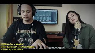Download lagu Moses Bandwidth - KEMBALI (Piano Version) feat. Riez Olimpico ' Video' mp3