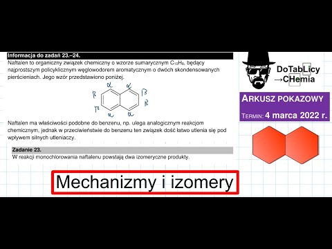 ZADANIE 23 CKE 2022 POKAZOWY NAFTALEN(NUMERACJA AT C),AROMATYCZNE, MECHANIZM REAKCJI IZOMERY #chemia