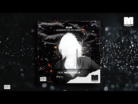 SLVR - Always On My Mind (feat. Nelson Elle) [Official Video]