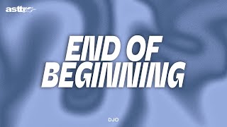 End Of Beginning - DJO
