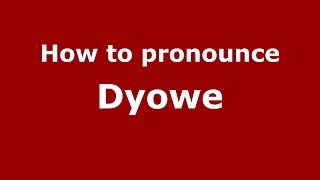 How to pronounce Dyowe