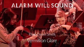 Alarm Will Sound Performs Elijiah Daniel Smith's Vermilion Glare