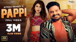 Ritesh Pandey | PAPPI New Bhojpuri Song 2021