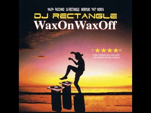 DJ Rectangle - Wax On Wax Off [Full Mixtape]