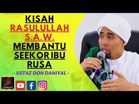 Ustaz Don Daniyal - KISAH RASULULLAH S.A.W. MEMBANTU SEEKOR IBU RUSA