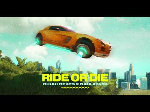 Dina Ayada x Chuki Beats - Ride or Die (Official Audio)