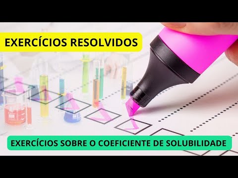 Aula 05 - Exercícios resolvidos sobre coeficiente de solubilidade
