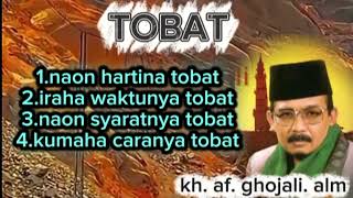 Download lagu Tobat || kh. Af. Ghojali. Alm #ceramahsunda  mp3
