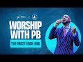 Worship With Pastor Biodun Fatoyinbo | The Most High God #WorshipwithPB
