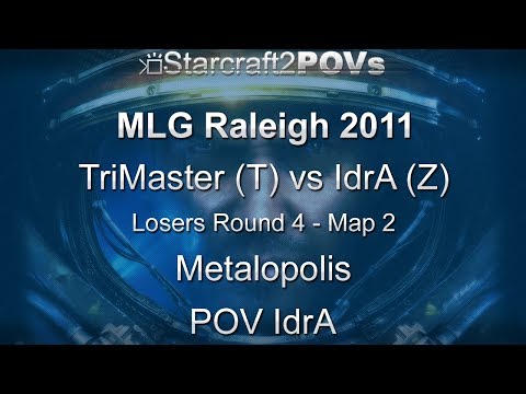 SC2 WoL - MLG Raleigh 2011 - TriMaster vs IdrA - LR4 - Map 2 - Metalopolis - IdrA