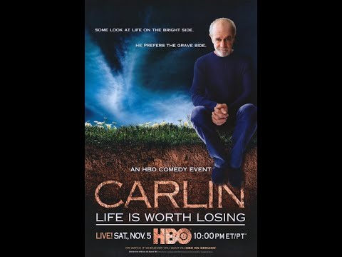 George Carlin: Life Is Worth Losing [Full]