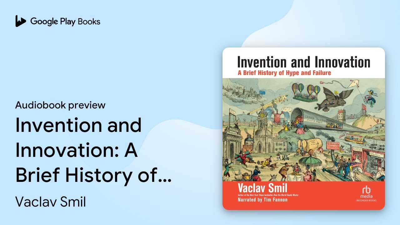 Invention and Innovation: A Brief History of… by Vaclav Smil · Audiobook preview