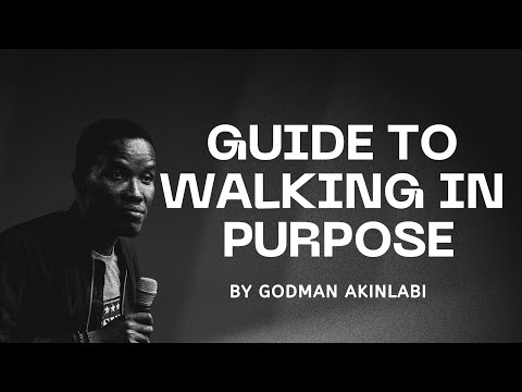 Walking in Purpose | Pastor Godman Akinlabi