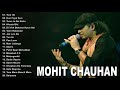 Best Of Mohit Chauhan Songs