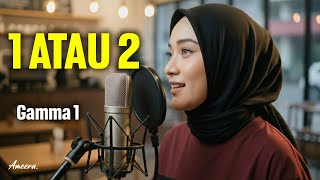 Download lagu 1 ATAU 2 - GAMMA 1 | Reggae Cover by Ameera mp3