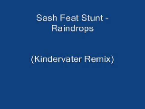 Sash Feat Stunt - Raindrops (Kindervater Remix)