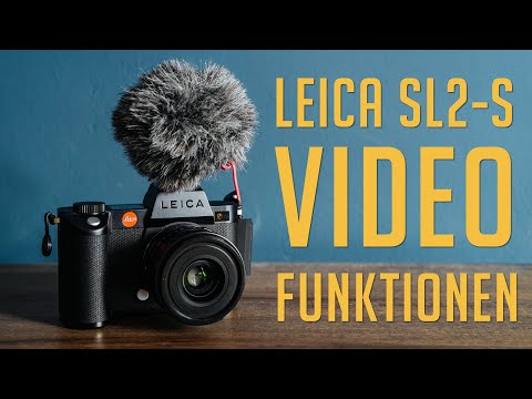 Leica SL2-S Videofeatures - The Complete Guide
