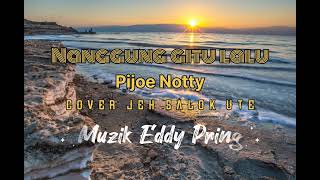 Download lagu nanggung gitu lalu.. Pijoe Notty.. Muzik Eddy Pring.. Cover by Jeh Salok Ute... mp3