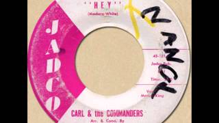 CARL & THE COMMANDERS - HEY [Jadco 161] 1962?