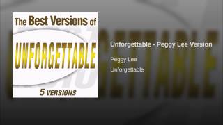 Unforgettable - Peggy Lee Version