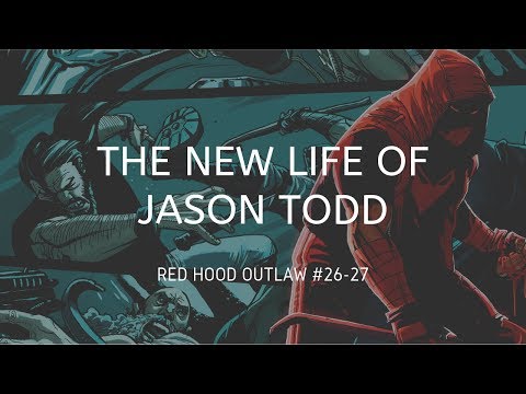 The New Life of Jason Todd (Red Hood Outlaw #26-27)