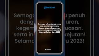 Ucapan Tahun Baru 2023: Semoga Tahun Baru Penuh dengan Kemakmuran serta Indah dan Penuh Kejutan!