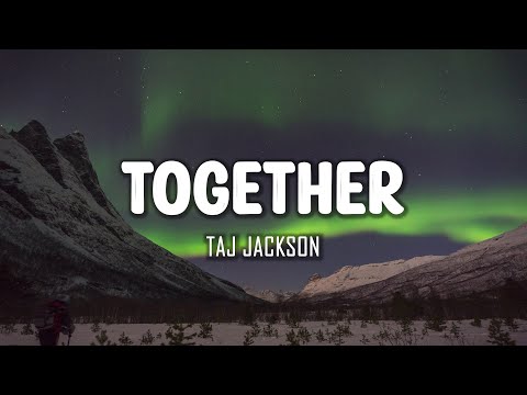 Taj Jackson - Together (Lyrics)