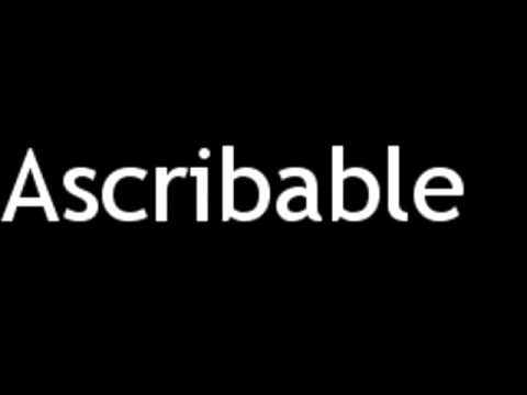 How to Pronounce Ascribable