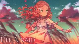 Nightcore - Life Afraid [Set It Off] HD