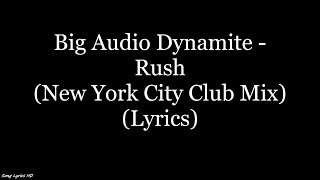 Big Audio Dynamite - Rush (New York City Club Mix) (Lyrics HD)