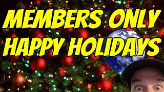 Members Only - Happy Holidays Special Show