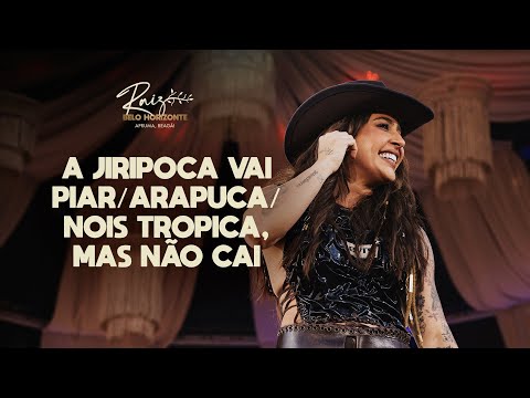 LAUANA PRADO - A JIRIPOCA VAI PIAR/ARAPUCA/NOIS TROPICA MAS NÃO CAI (RAIZ BH)
