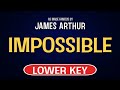 James Arthur - Impossible (Factor X) | Karaoke Lower Key