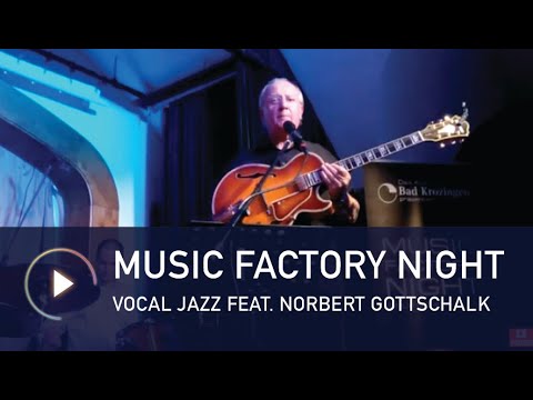 Music Factory Night - Vocal Jazz feat. Norbert Gottschalk