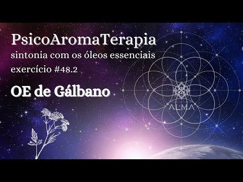 Sintonia com o Óleo Essencial de Gálbano