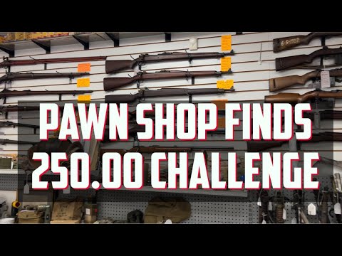 Pawn Shop Find 250.00 Challenge