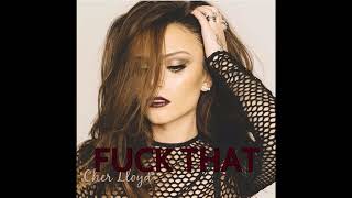 Fuck That - Cher Lloyd