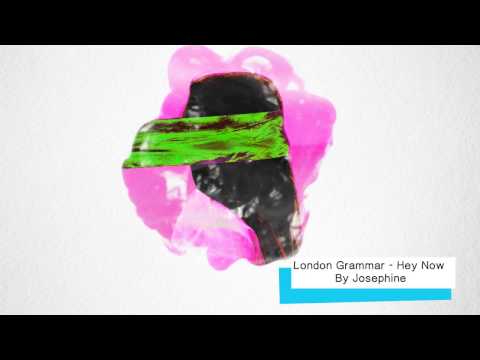 London Grammar- Hey Now By Josephine (Remix)