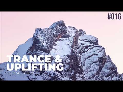 TRANCE & UPLIFTING | Vocal Trance | Global Silence | Episode #016