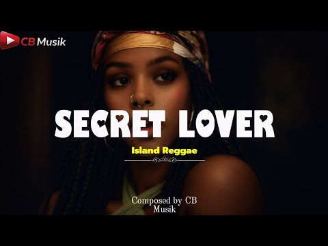 Secret Lover (Island Reggae) | CB Musik