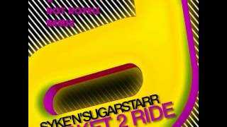 Syke N Sugarstarr -- Ticket 2 Ride (Andrey Exx & Hot Hotels Remix)