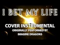 I Bet My Life (Cover Instrumental) [In the Style of ...
