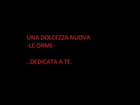 una dolcezza nuova -le orme-