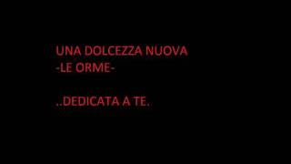 una dolcezza nuova -le orme-