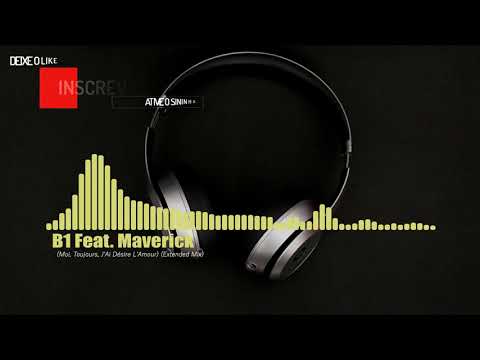 B1 Feat. Maverick - Runaway (Moi, Toujours, J'Ai Désire L'Amour) (Extended Mix)