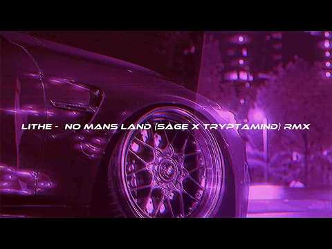 lithe - no mans land (SAGE x Tryptamind) rmx [phonkwave]