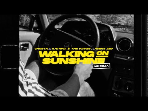 CARSTN, Katrina & The Waves, Agent Zed - Walking on Sunshine (VIP Remix) [Official Video]