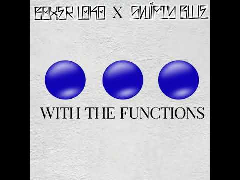 With The Functions - Boxer Loko X Swifty Blue