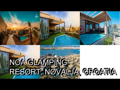 Noa Glamping Resort, Novalja, Croatia