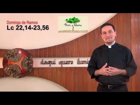 Viver a Palavra |Domingo de Ramos da Paixão 20/03/2016